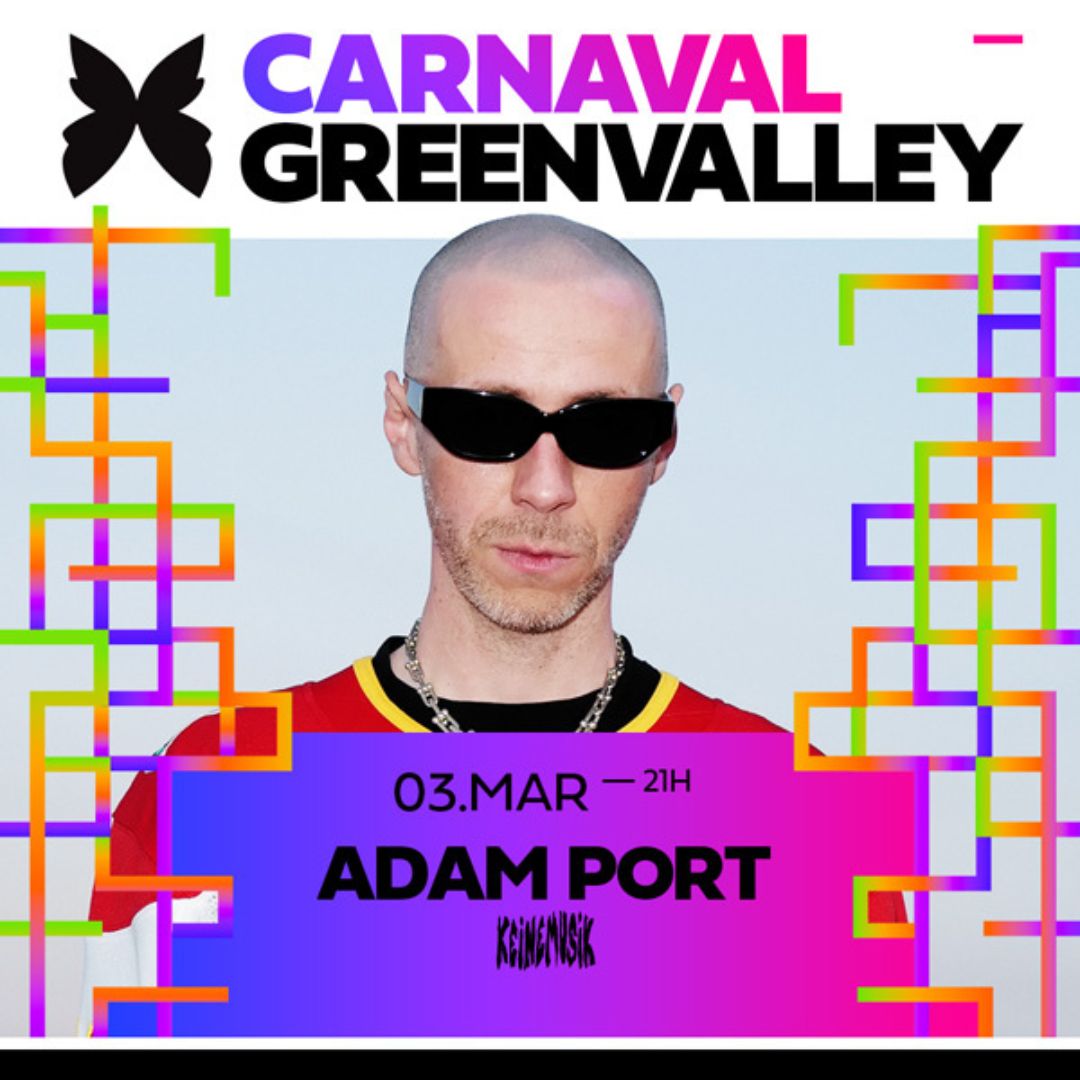 Greenvalley Carnaval Adam Port (Keinemusik)