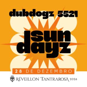Tantrarosa Sundayz Dubdogz e +5521