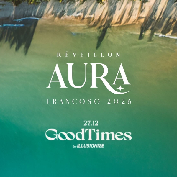 Réveillon Aura Trancoso Goodtimes by Illusionize