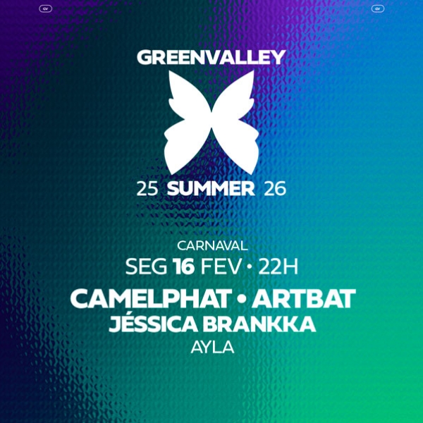 Greenvalley Carnaval com CamelPhat e ARTBAT