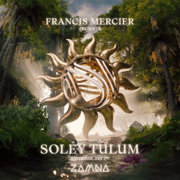 Zamna Tulum Francis Mercier pres. Soley