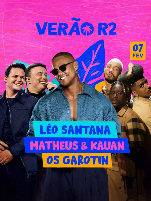 Verão R2 Léo Santana + Matheus & Kauan + Os Garotin